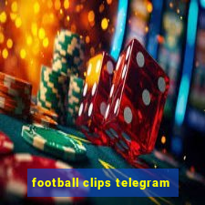 football clips telegram